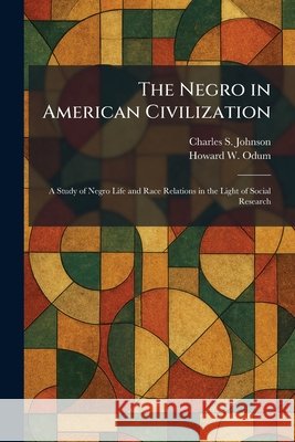The Negro in American Civilization: A Study of Negro Life and Race Relations in the Light of Social Research