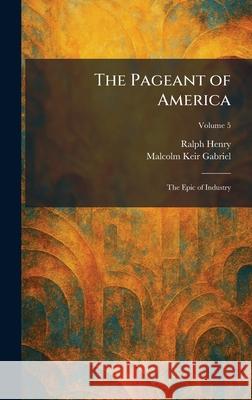 The Pageant of America: The Epic of Industry