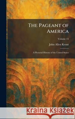 The Pageant of America: A Pictorial History of the United States