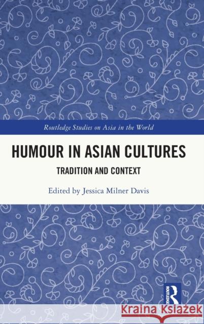 Humour in Asian Cultures: Tradition and Context