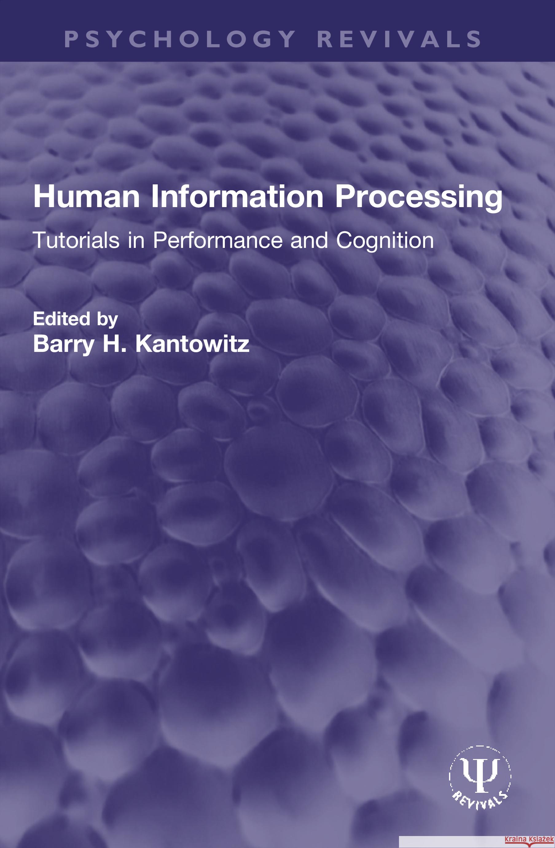Human Information Processing: Tutorials in Performance and Cognition