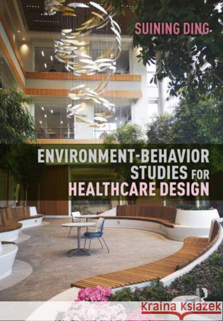 Environment-Behavior Studies for Healthcare Design