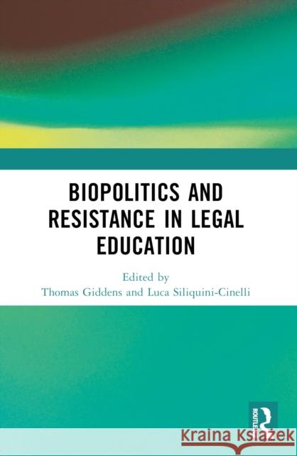 Biopolitics and Resistance in Legal Education