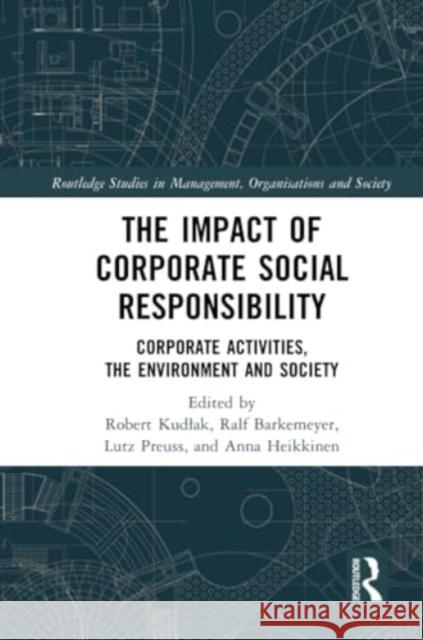 The Impact of Corporate Social Responsibility: Corporate Activities, the Environment and Society