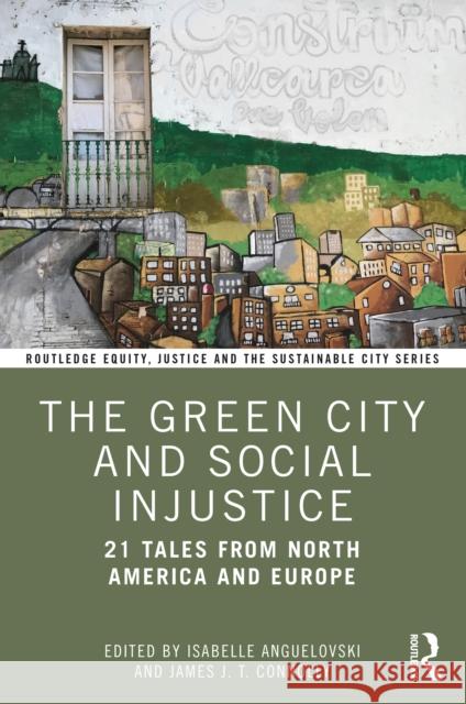 The Green City and Social Injustice: 21 Tales from North America and Europe