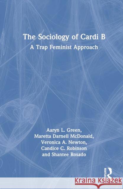 The Sociology of Cardi B: A Trap Feminist Approach