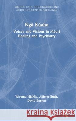 Ngā Kūaha: Voices and Visions in Māori Healing and Psychiatry