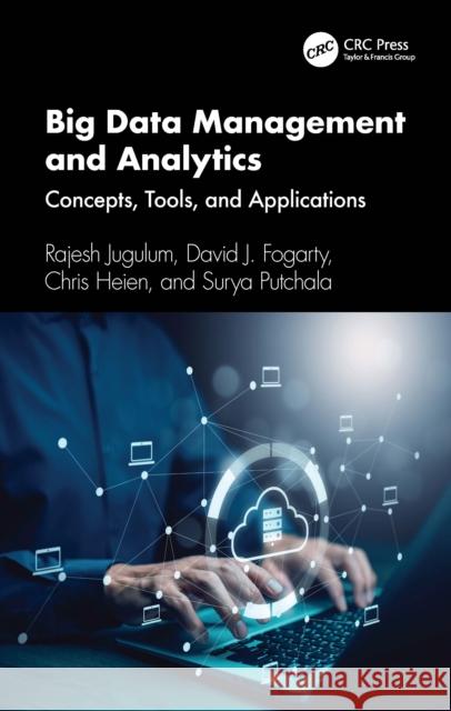 Big Data Management and Analytics: Concepts, Tools, and Applications
