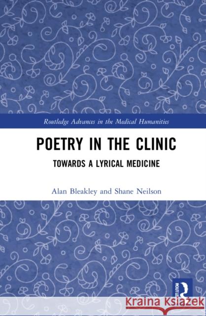 Poetry in the Clinic: Towards a Lyrical Medicine