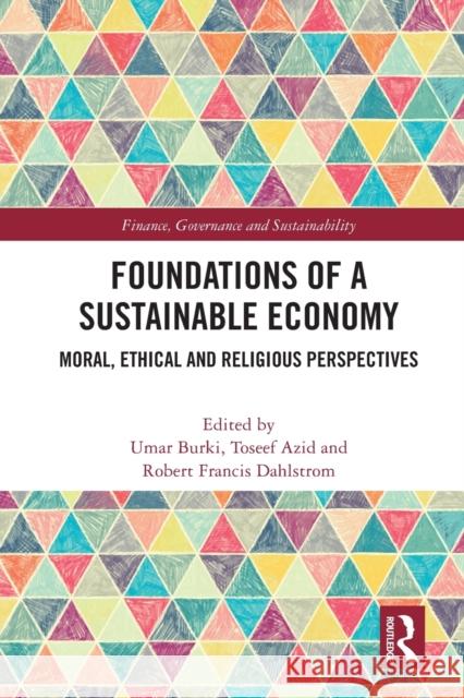 Foundations of a Sustainable Economy: Moral, Ethical and Religious Perspectives