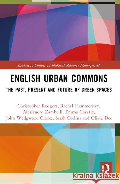 English Urban Commons: The Past, Present and Future of Green Spaces