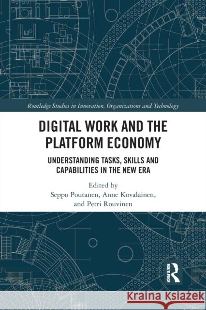 Digital Work and the Platform Economy: Understanding Tasks, Skills and Capabilities in the New Era