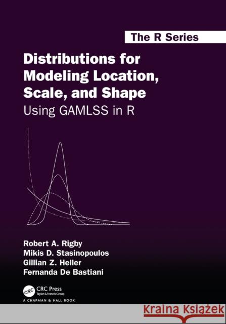 Distributions for Modeling Location, Scale, and Shape: Using GAMLSS in R