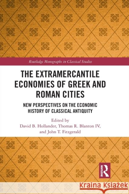 The Extramercantile Economies of Greek and Roman Cities: New Perspectives on the Economic History of Classical Antiquity