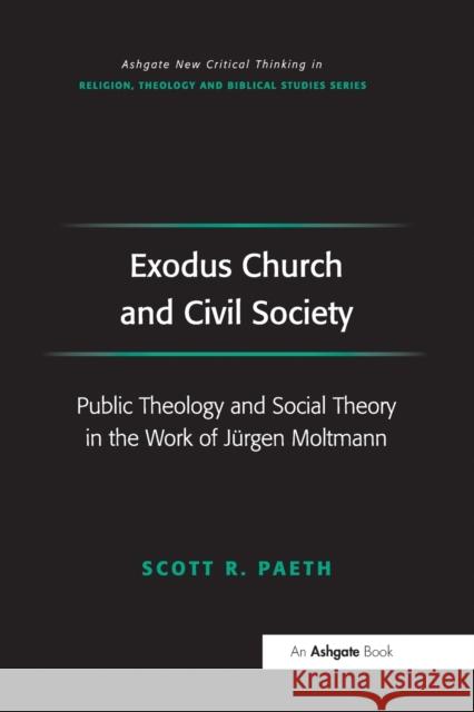 Exodus Church and Civil Society: Public Theology and Social Theory in the Work of Jürgen Moltmann