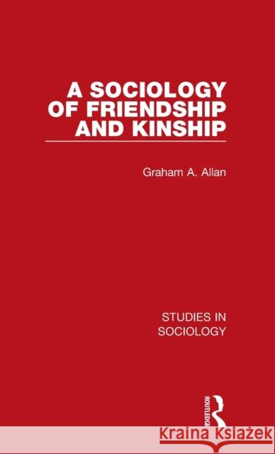 A Sociology of Friendship and Kinship