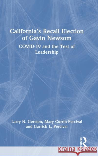 California's Recall Election of Gavin Newsom: COVID-19 and the Test of Leadership