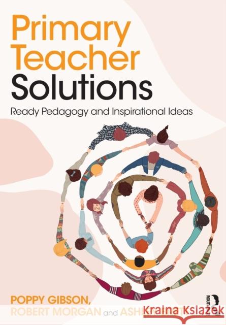 Primary Teacher Solutions: Ready Pedagogy and Inspirational Ideas