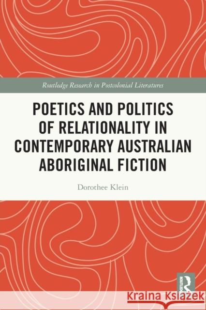 Poetics and Politics of Relationality in Contemporary Australian Aboriginal Fiction