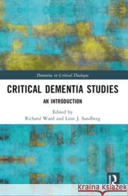 Critical Dementia Studies: An Introduction