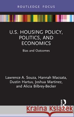 U.S. Housing Policy, Politics, and Economics: Bias and Outcomes