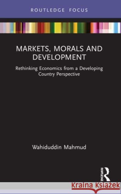 Markets, Morals and Development
