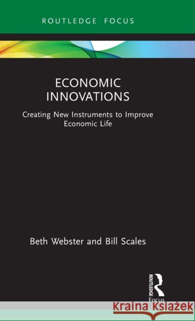 Economic Innovations: Creating New Instruments to Improve Economic Life