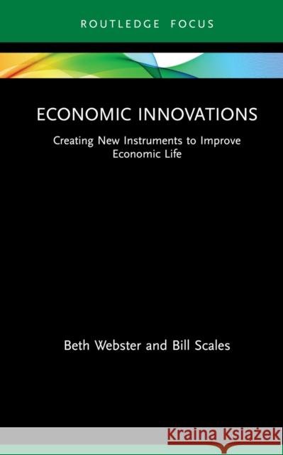 Economic Innovations: Creating New Instruments to Improve Economic Life