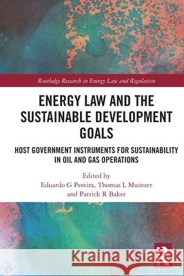 Energy Law and the Sustainable Development Goals: Host Government Instruments for Sustainability in Oil and Gas Operations