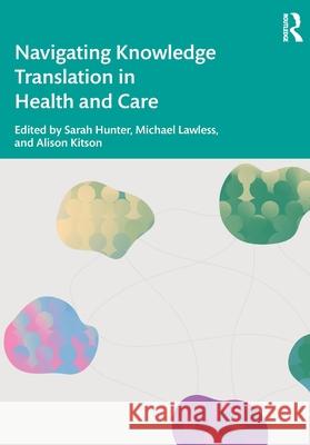 Navigating Knowledge Translation in Health and Care