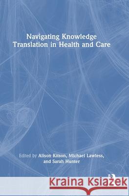 Navigating Knowledge Translation in Health and Care