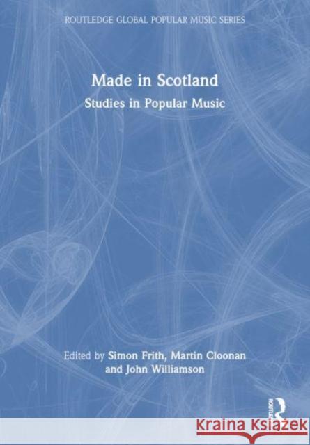 Made in Scotland: Studies in Popular Music