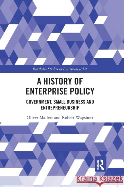 A History of Enterprise Policy: Government, Small Business and Entrepreneurship