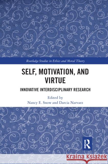 Self, Motivation, and Virtue: Innovative Interdisciplinary Research