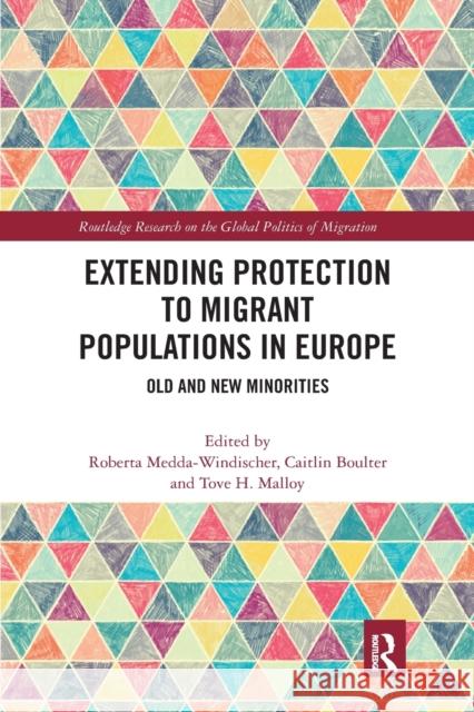 Extending Protection to Migrant Populations in Europe: Old and New Minorities