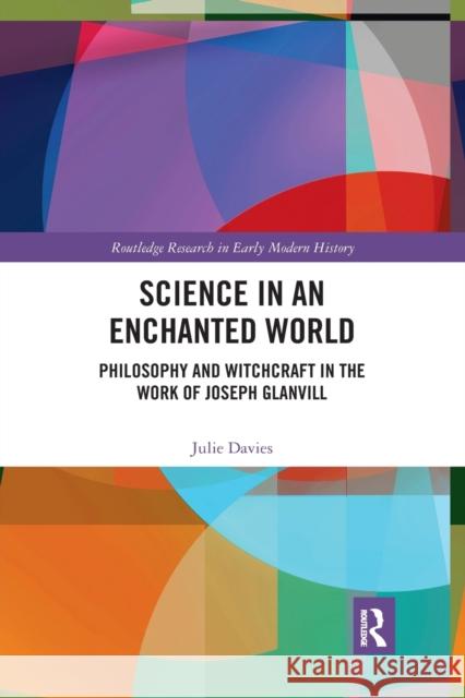 Science in an Enchanted World: Philosophy and Witchcraft in the Work of Joseph Glanvill