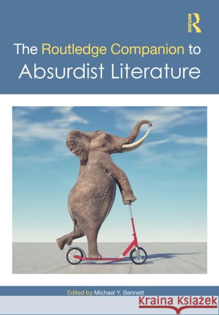 The Routledge Companion to Absurdist Literature