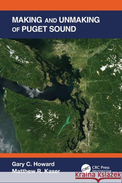 Making and Unmaking of Puget Sound