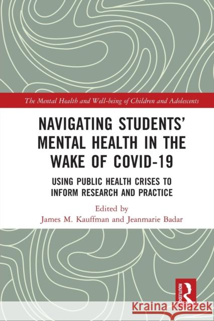 Navigating Students' Mental Health in the Wake of Covid-19: Using Public Health Crises to Inform Research and Practice