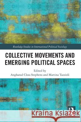 Collective Movements and Emerging Political Spaces