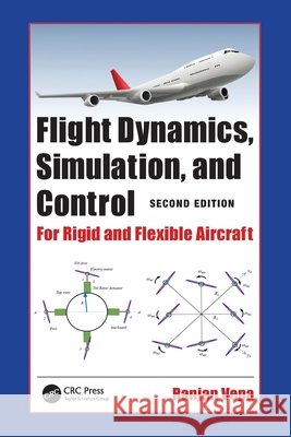 Flight Dynamics, Simulation, and Control: For Rigid and Flexible Aircraft