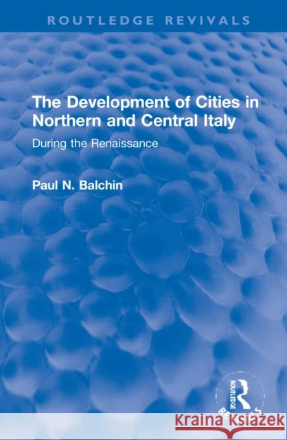 The Development of Cities in Northern and Central Italy: During the Renaissance