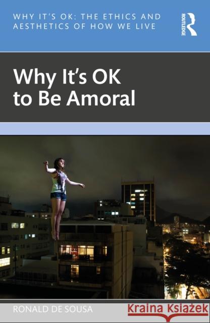 Why It's Ok to Be Amoral