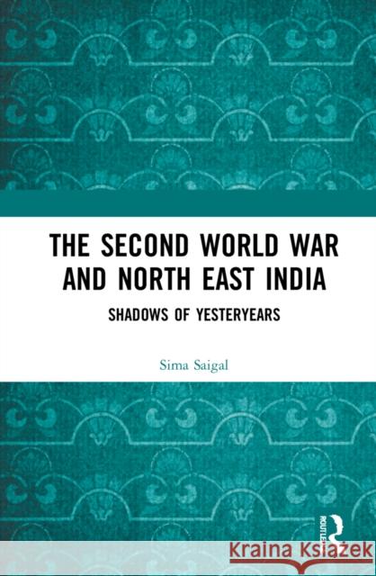 The Second World War and North East India