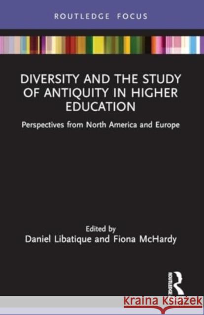 Diversity and the Study of Antiquity in Higher Education: Perspectives from North America and Europe