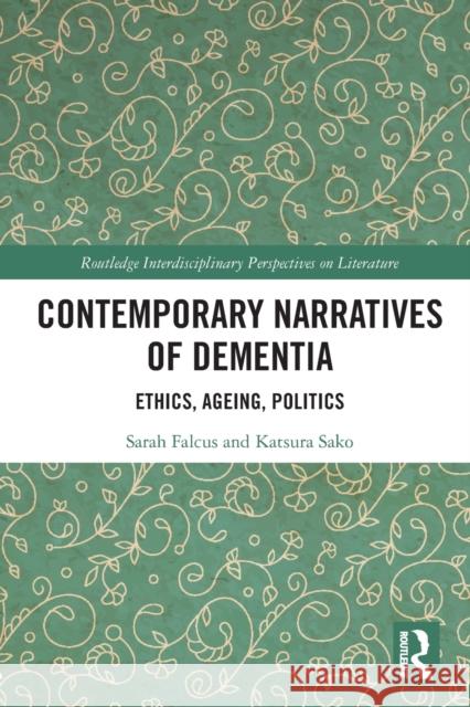 Contemporary Narratives of Dementia: Ethics, Ageing, Politics