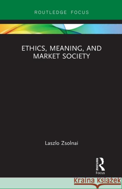 Ethics, Meaning, and Market Society