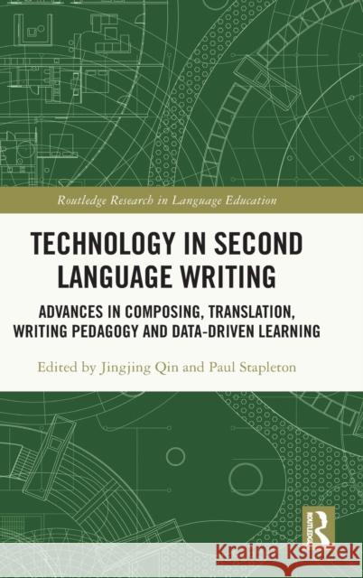 Technology in Second Language Writing: Advances in Composing, Translation, Writing Pedagogy and Data-Driven Learning