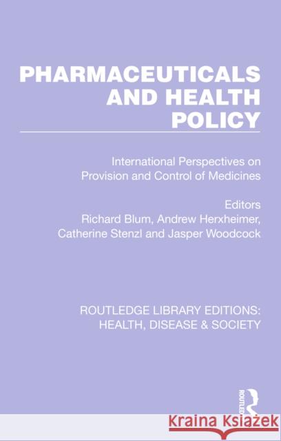 Pharmaceuticals and Health Policy: International Perspectives on Provision and Control of Medicines