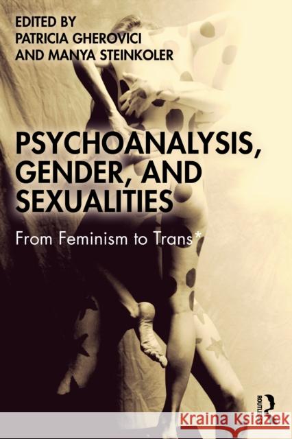 Psychoanalysis, Gender, and Sexualities: From Feminism to Trans*